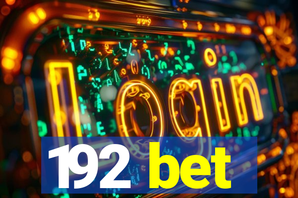 192 bet